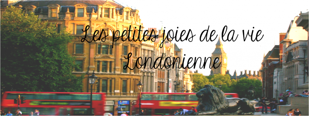 les petites joies de la vie londonienne